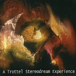 A Trottel Stereodream Experience